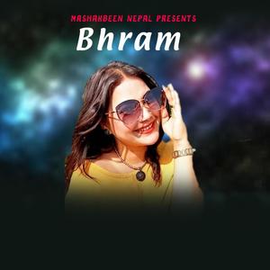 Bhram(feat. Mallika Karki)
