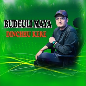 BUDEULI MAYA DINCHHU KERE