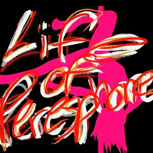 Life of Peresphone (Explicit)