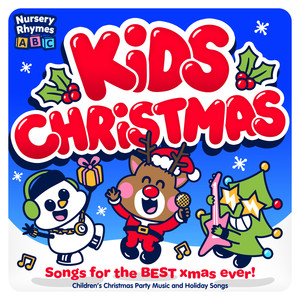 Kids Christmas - Songs for the Best Xmas Ever! - Children's Christmas Party Music and Holiday Songs