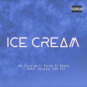 ICE CREAM (Explicit)