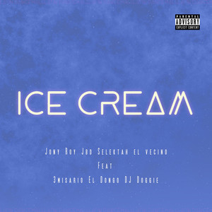 ICE CREAM (Explicit)