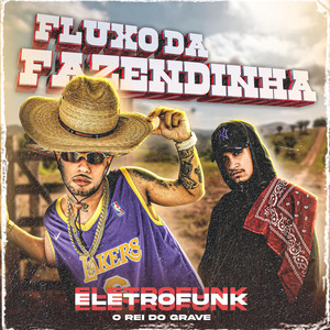 Fluxo da Fazendinha (Eletrofunk) (Explicit)