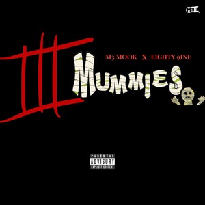 3 Mummies (feat. Eighty 9ine) (Explicit)