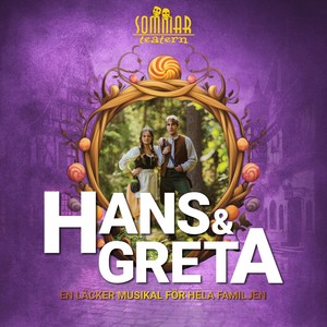 Hans & Greta (2024 års sommarmusikal från Sommarteatern