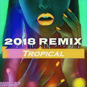 Hot Tropical Songs of 2018