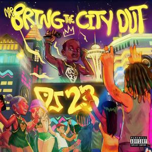 Mr. Bring the City Out (Explicit)