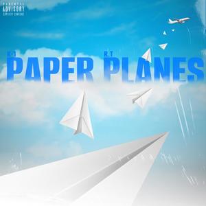 Paper Planes (feat. R.T) [Explicit]