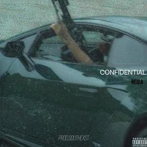 Confidential (feat. Reiga) (Explicit)