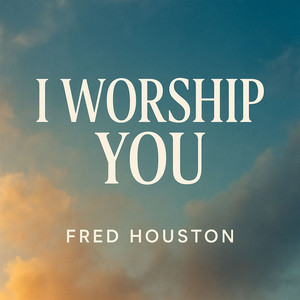 I Worship You