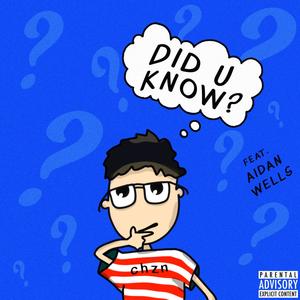 Did U Know? (feat. Aidan Wells) [Explicit]