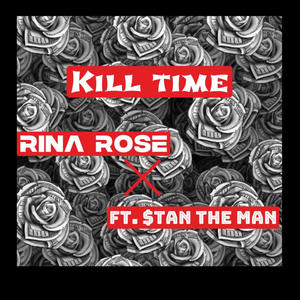 Kill Time (feat. $tan the man) [Explicit]