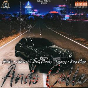 Ando Calle (feat. Arki, Mega, LilRouxh, Jhair Mendez & Legazzy) [Explicit]