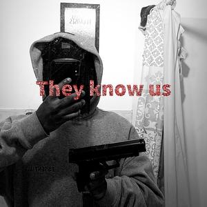 They know us (Explicit)