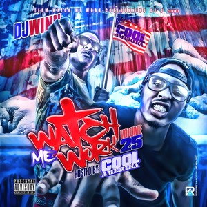 Watch Me Work 25 (Hosted By Cool Amerika)