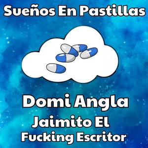 Sueños En Pastillas (Explicit)