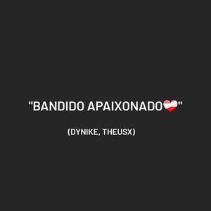 Bandido apaixonado (Explicit)