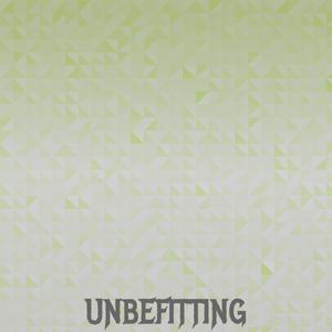 Unbefitting