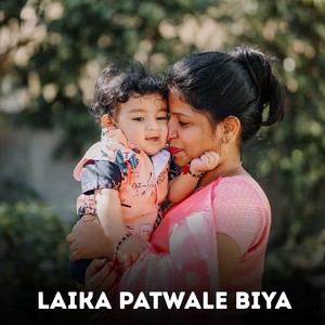 Laika Patwale Biya