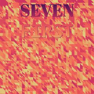 Seven First