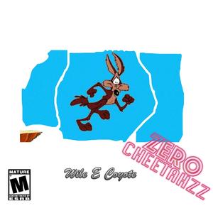 WILE E COYOTE (Explicit)