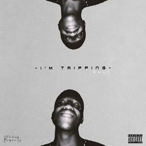 I'm Tripping (Explicit)