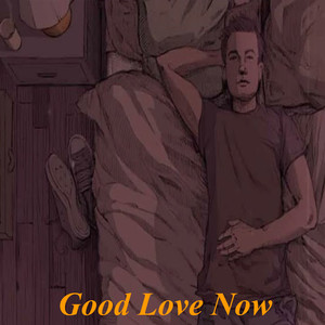 Good Love Now