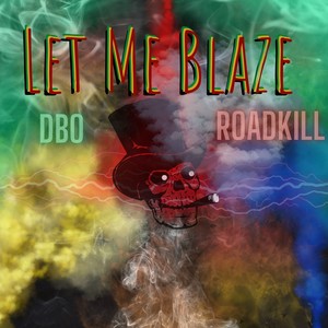 Let Me Blaze (Explicit)