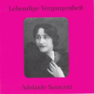 Lebendige Vergangenheit - Adelaide Saraceni - Tu sei di gel sei cinta (Turandot)