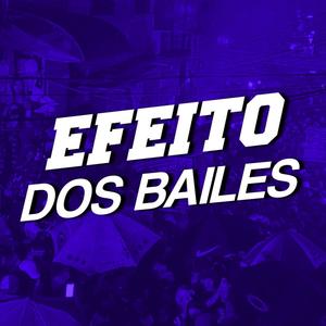 Efeito dos Bailes (Explicit)