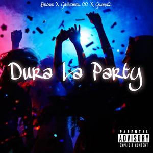 Dura la party(feat. Guillemer CC, Ian Alejandro, Merlos & Sambu) (Explicit)