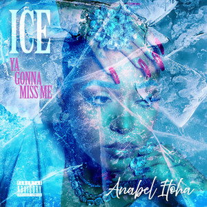 ICE (Ya Gonna Miss Me) (Explicit)