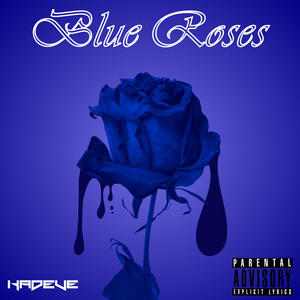 Blue Roses (Explicit)