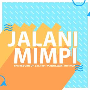 Jalani Mimpi (feat. Manokwari Hip Hop)