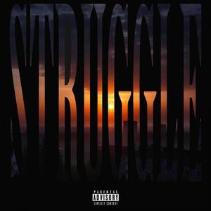 STRUGGLE (Explicit)