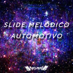 SLIDE MELÓDICO AUTOMOTIVO (Explicit)