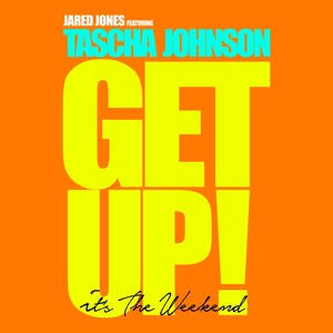 Get Up! (It's The Weekend)