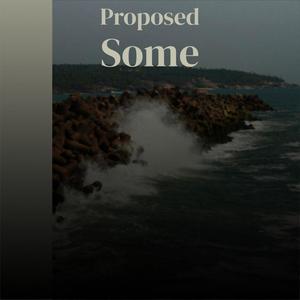 Proposed Some