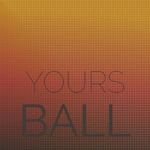 Yours Ball