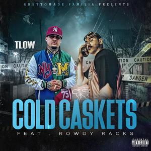 Cold Caskets (feat. Rowdy Racks) [Explicit]