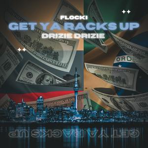 Get Ya Racks Up (feat. Drizie Drizie) [Explicit]