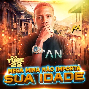 Mega Mina Não Importa Sua Idade (Explicit)