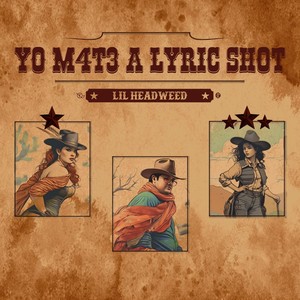 Yo m4t3 a Lyric Shot (Explicit)