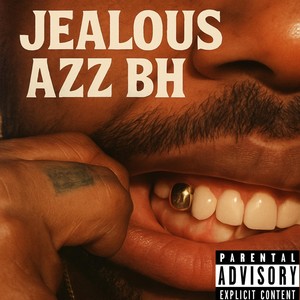 Jealous Azz BH (Explicit)