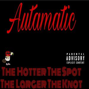 The Hotter The Spot The Larger The Knot (Explicit)