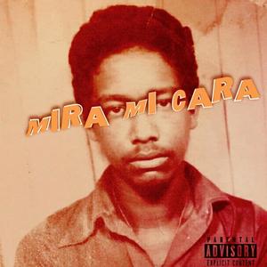 Mira Mi Cara (feat. Sleek & Jota B) [Explicit]