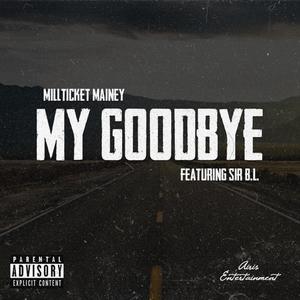 My Goodbye (feat. Sir B.L.) [Explicit]