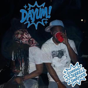 DAYUM! (feat. SwayUOE) (Explicit)