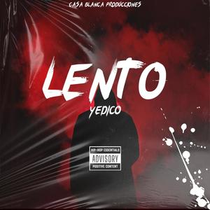 Lento (feat. Yedico & Cheno) [Explicit]