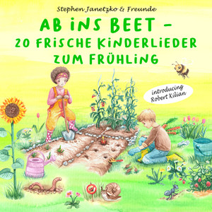 Ab ins Beet - 20 frische Kinderlieder zum Frühling